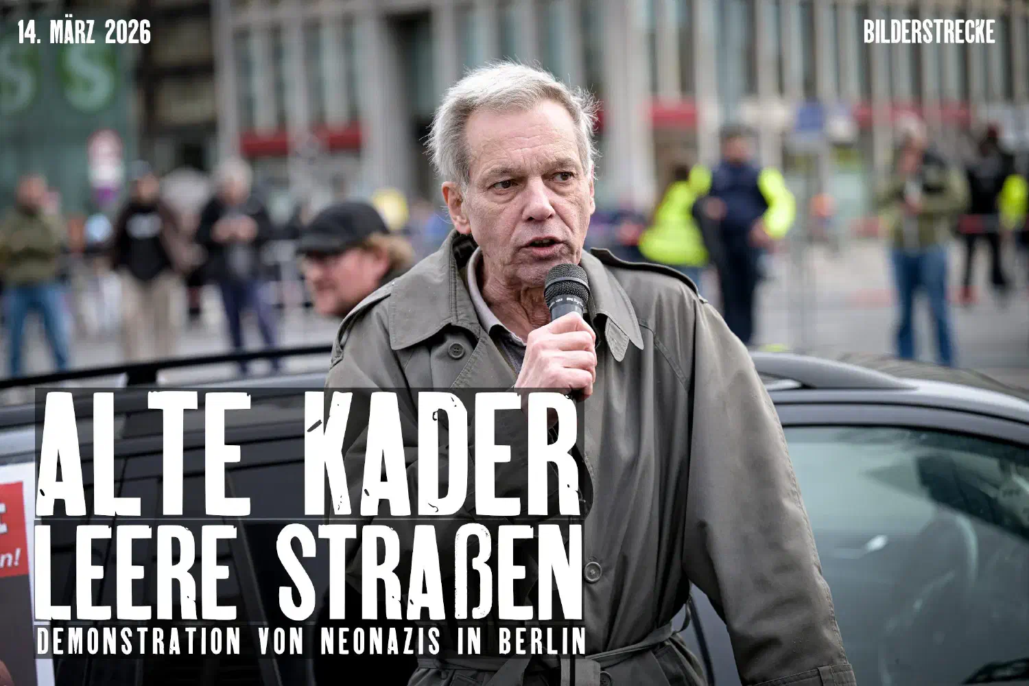 Alte Kader, leere Straßen: Demonstration von Neonazis in Berlin
